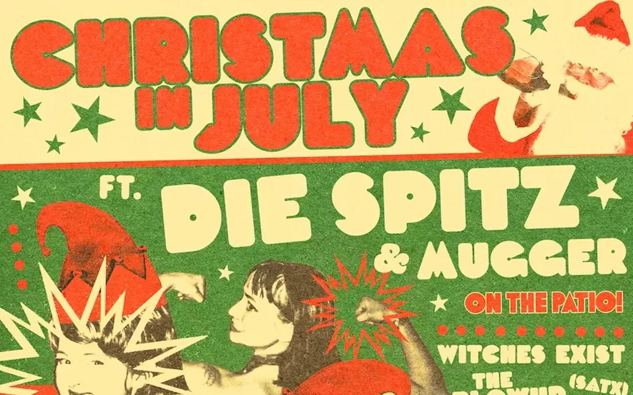 Image: Christmas in July w/ Die Spitz, Mugger [patio]; Trejo dance party, Witches Exist, the Blow Up Dollz [inside]