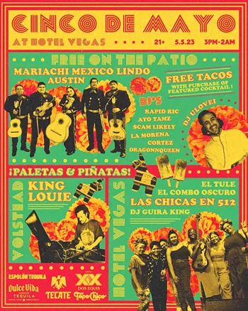 Image: Cinco De Mayo Extravaganza w/ Las Chicas en 512, El Tule, El Combo Oscuro, DJ Guira King [inside]; DJ ulovei & Friends (DJ sets) ft. Rapid Ric, Ayo Tamz, La Morena, Scam Likely, Dragonnqueen [patio]; King Louie [Volstead]