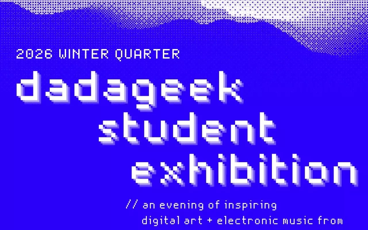 Image: Dadageek Student Exhibition - Winter 2026
