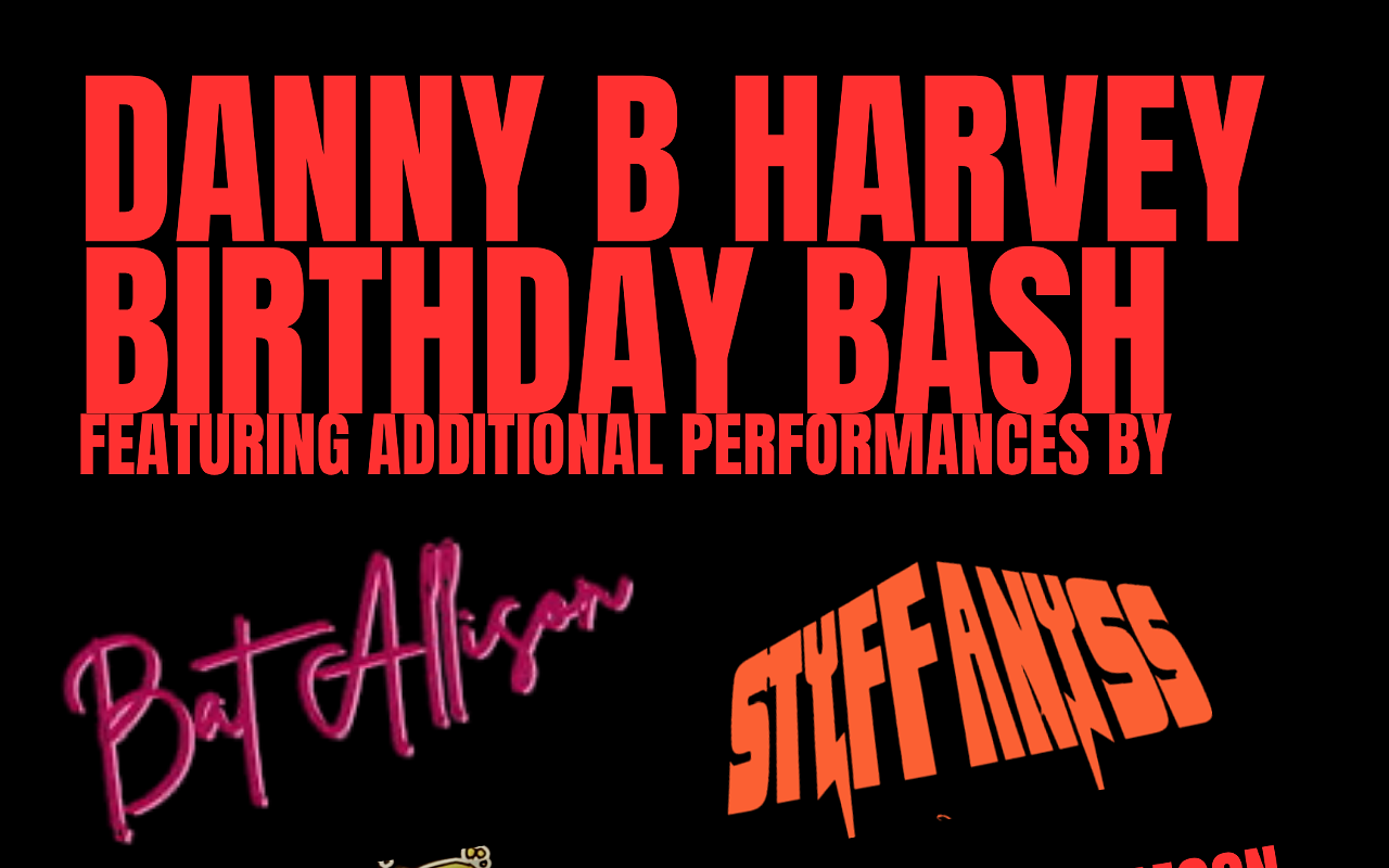 Image: Danny B Harvey Birthday Bash + Bat Allison + Styff Anyss