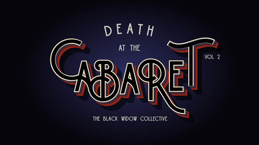 Death At The Cabaret II: The Black Widow Collective