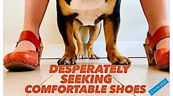 Image: Desperately Seeking Comfortable Shoes