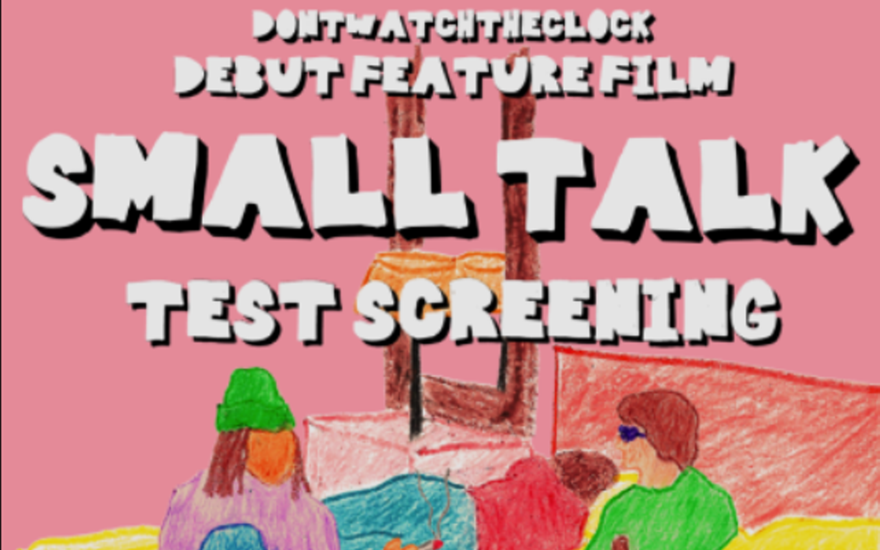 Image: DONTWATCHTHECLOCK Debut Feature Film: Small Talk