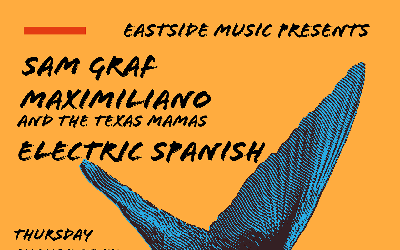 Image: Eastside Music Presents: Sam Graf, Maximiliano and the Texas Mamas, Electric Spanish
