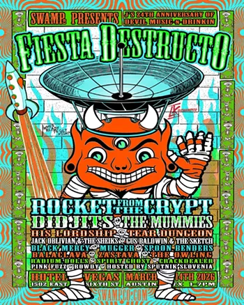 Image: Fiesta Destructo w/ Rocket from the Crypt, Didjits, the Mummies, His Lordship, TEAR DUNGEON, Jack Oblivian & the Sheiks, Gus Baldwin & the Sketch, Black Mercy, Mugger, Spoon Benders, BALACLAVA, Zastava, the Owling, Radium Dolls, Spirit Ghost, more
