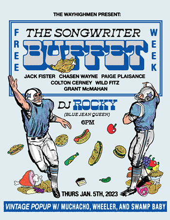 Image: Free Week: the Wayhighmen Songwriter Buffet w/ Jack Fister, Chasen Wayne, Paige Plaisance, Colton Cerny, Wild Fitz, Grant McMahan