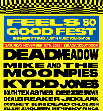 Image: FSG Fest benefiting Austin Music Foundation w/ Dead Meadow, Mike & the Moonpies, Kydd Jones, South Texas Tweek, Deezie Brown, Deal Breaker, JD Clark, Dossey, Being Dead, Chloe Jobin, Blue Jean Queen, the Pinky Rings