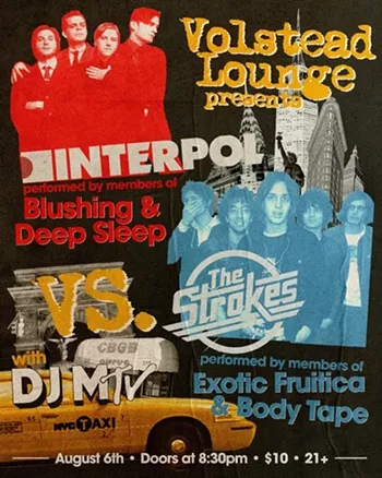 Image: Interpol vs. the Strokes Tribute Night w/ members of Blushing & Deep Sleep (Interpol tribute), members of EXOTIC FRUITCA & Body Tape (the Strokes tribute), DJ MTV