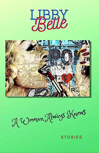 Image: Libby Belle: A Woman Always Knows