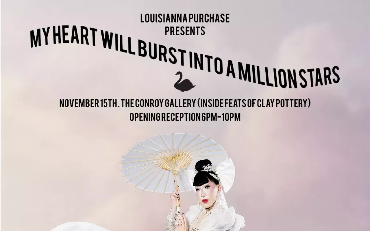 Image: Louisianna Purchase Presents: &ldquo;My Heart Will Burst Into a Million Stars&rdquo;