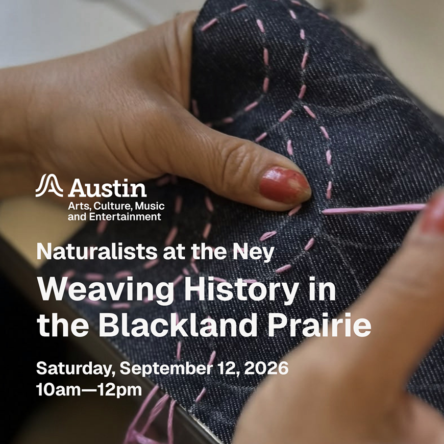 Naturalists at the Ney: Weaving History in the Blackland Prairie