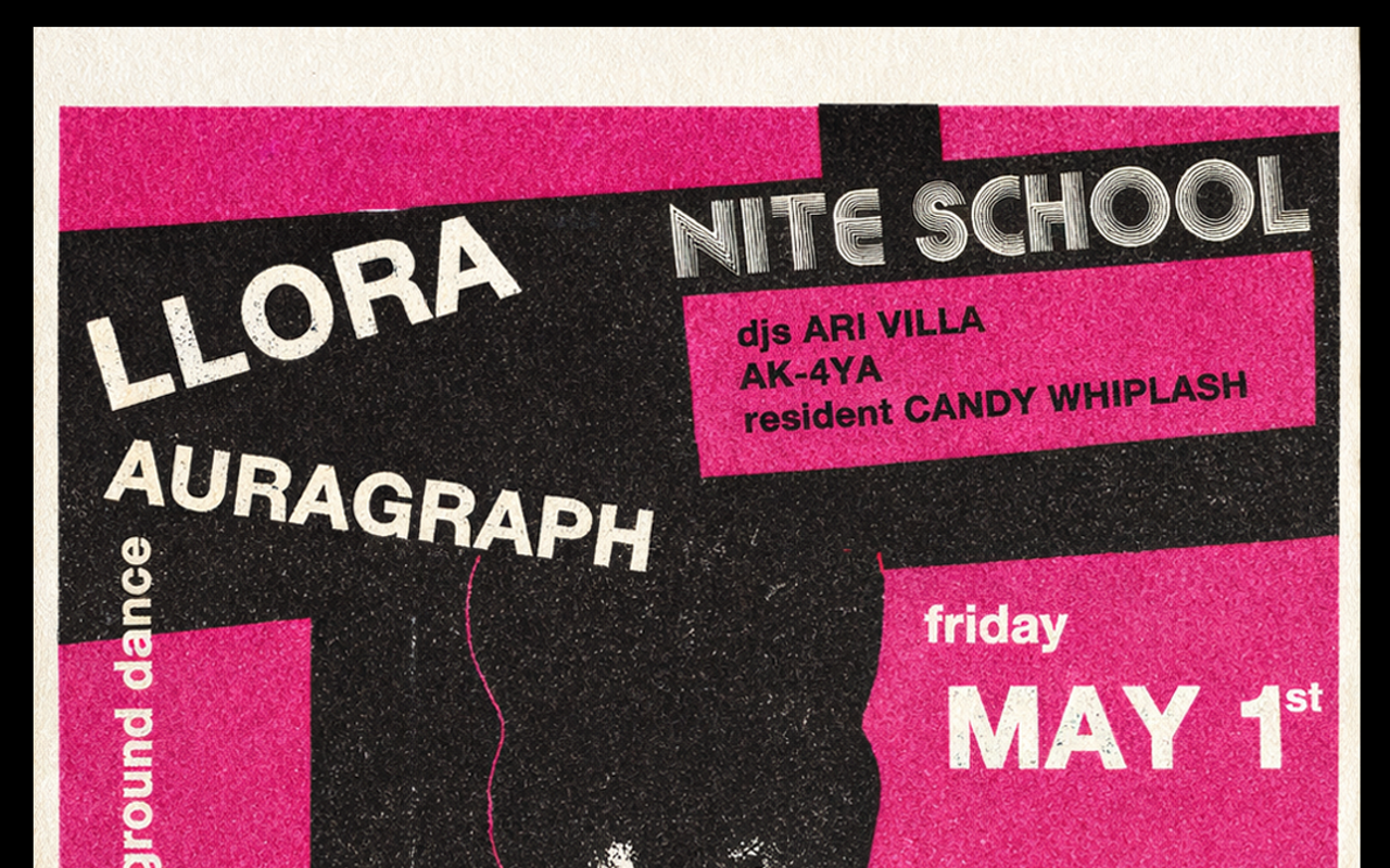 Image: NITE SCHOOL: live music by LLORA, Auragraph w/ djs Ari Villa, AK-4YA + resident Candy Whiplash