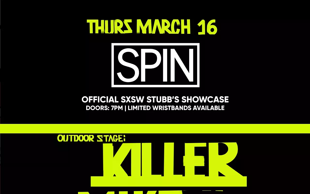 Image: SPIN official SXSW showcase w/ Killer Mike, Painted Shield, Voxtrot, renforshort, Sunflower Bean, McKinley Dixon [outside]; sogumm, Sunny War, Brittany Davis, As You Were [inside]