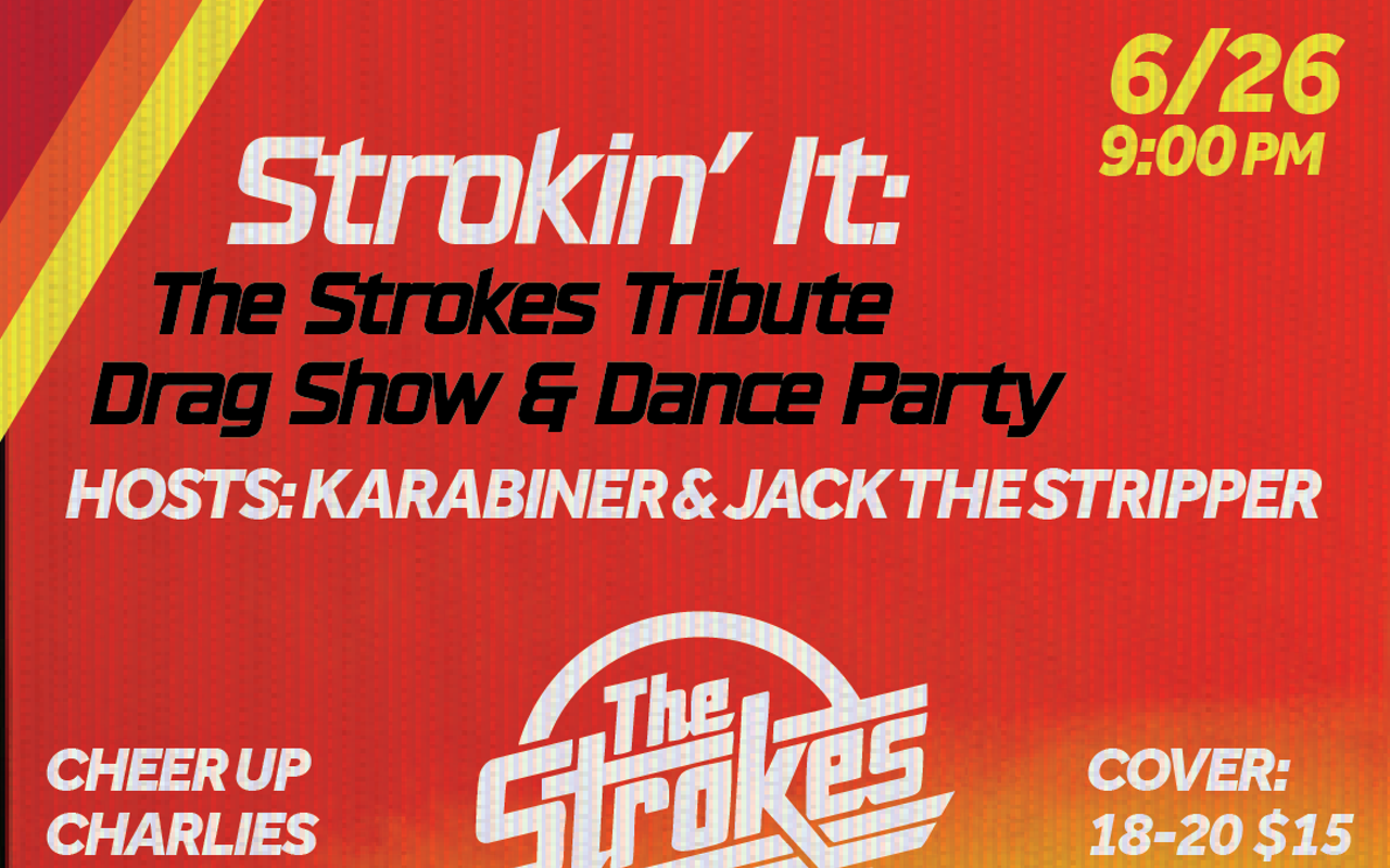 Image: Strokin&rsquo; It: The Strokes Tribute Drag Show & Dance Party