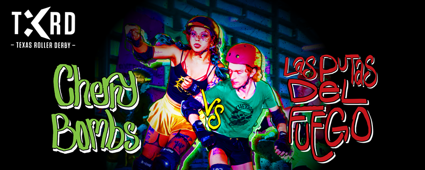 Texas Roller Derby: Puta del Fuego VS Cherry Bombs