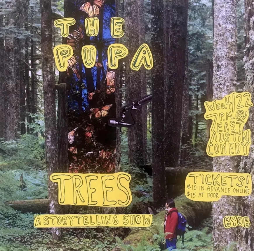 THE PUPA: A storytelling show. Theme: TREES!