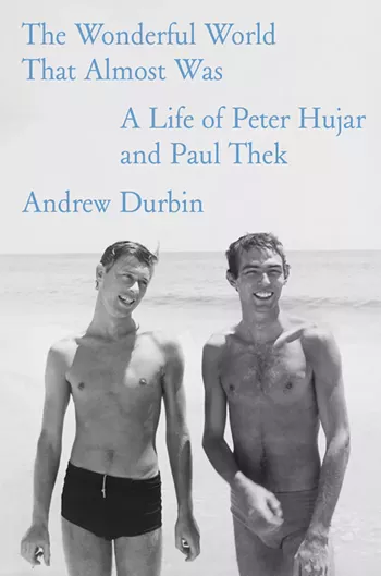 Image: The Wonderful World That Almost Was: A Life of Peter Hujar and Paul Thek 