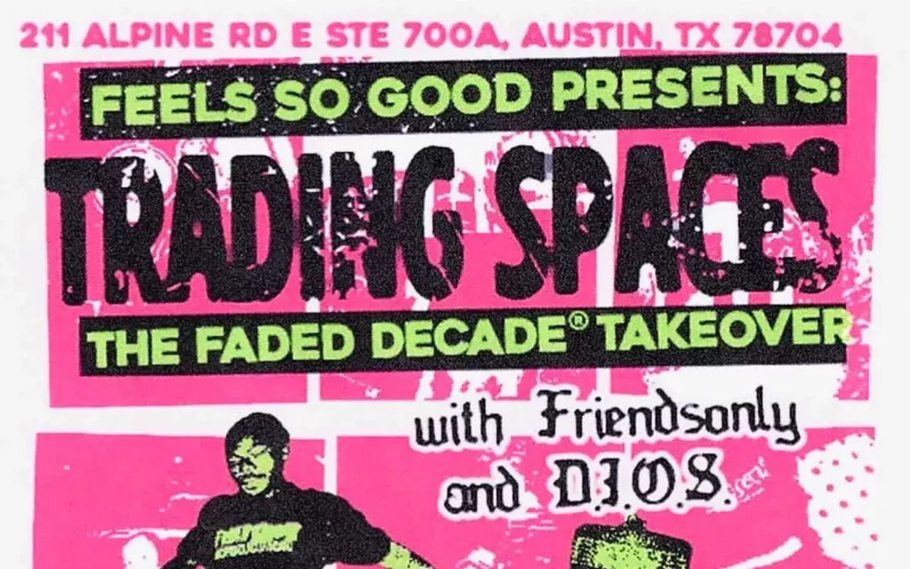 Image: Trading Spaces: the Faded Decade Takeover w/, Nutus, Robot Jones, Shirt Off Fe, Noie J, Lord Fish Face, Colt Cassidy, Ish Genius x Kanaki