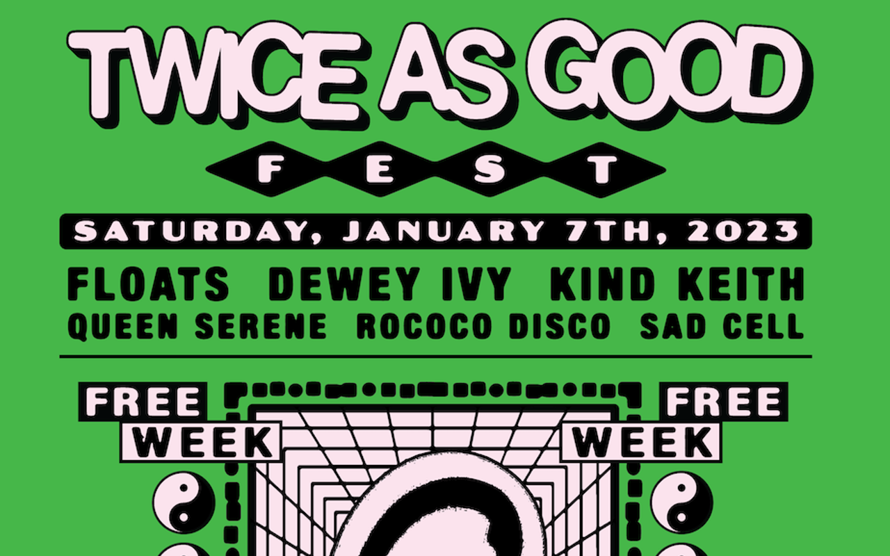 Image: Twice as Good Fest w/ Floats, Dewey Ivy, KindKeith, Queen Serene, Rococo Disco, Sad Cell