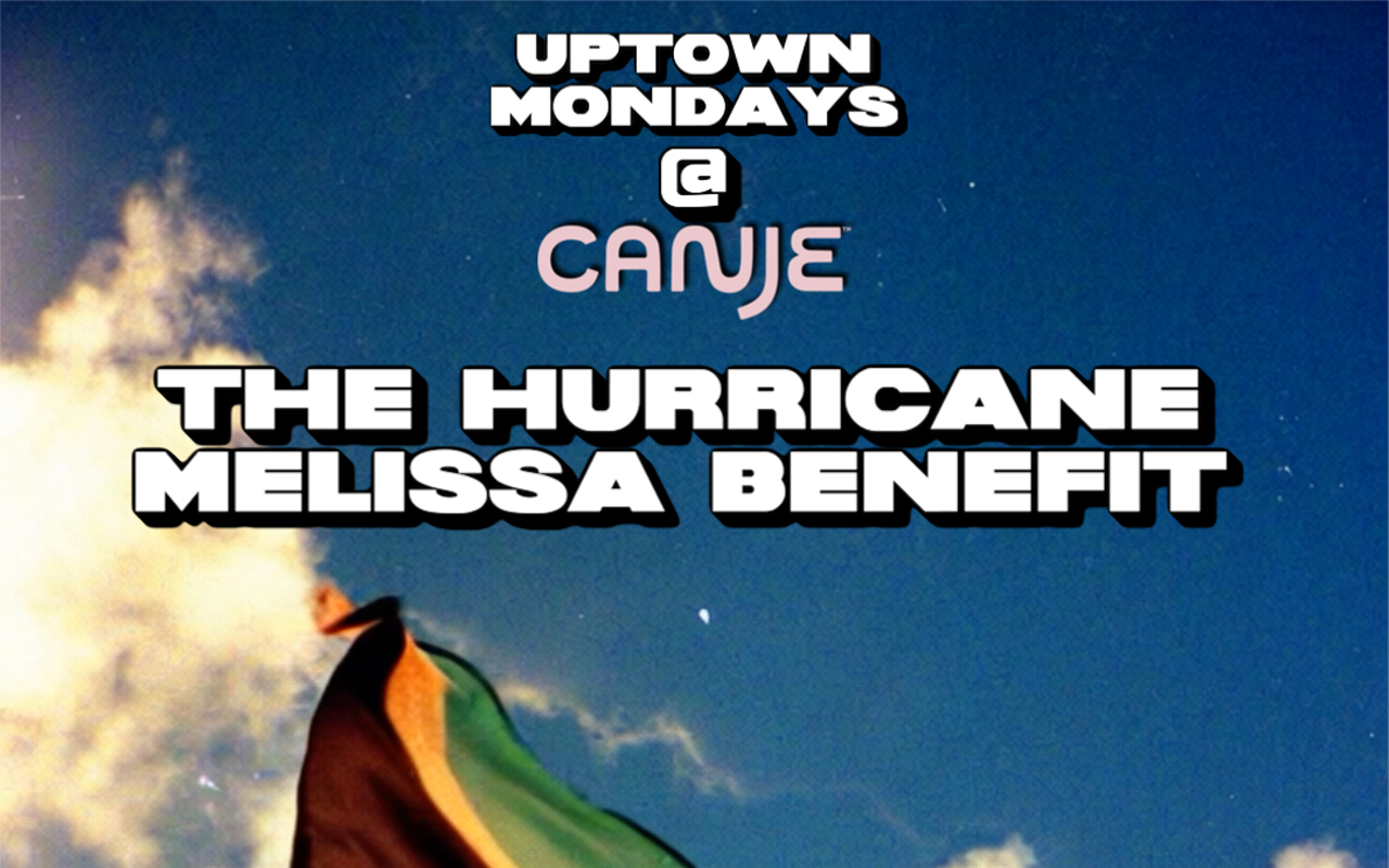 Image: Uptown Monday at Canje: The Hurricane Melissa Benefit