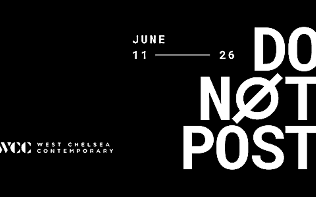 Image: West Chelsea Contemporary: Do Not Post
