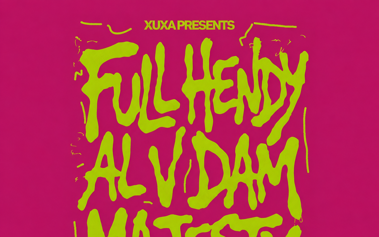 Image: XuXa Presents: Full Hendy + Al V Dam + Majesty